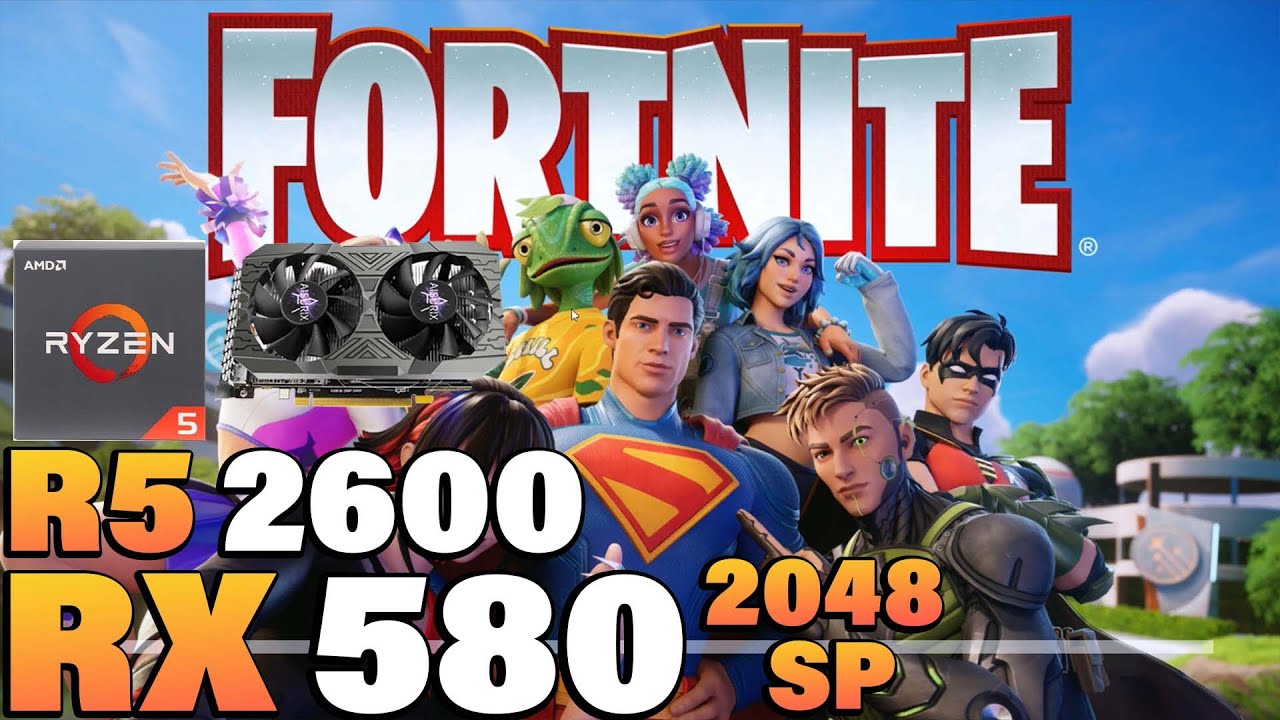 Fortnite Chapter 6 - Ryzen 5 2600 + RX 580 2048SP