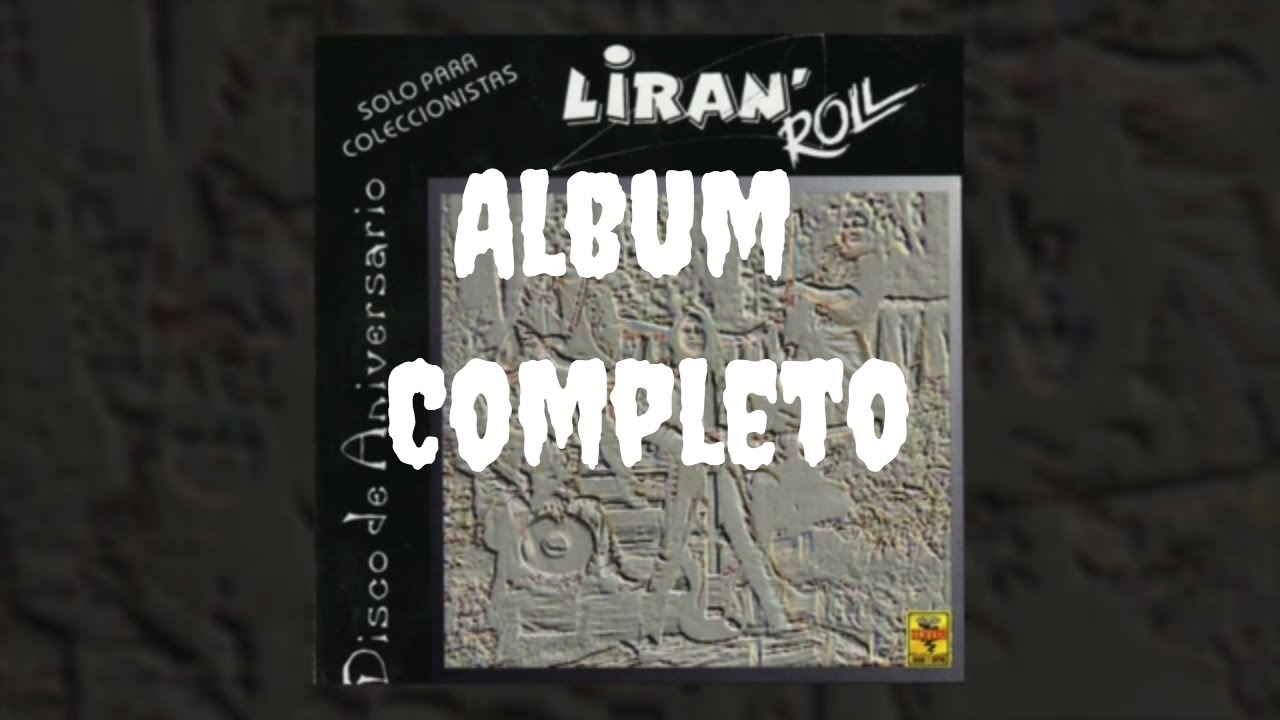 Liran' Roll - Disco de Aniversario (Album Completo, 1997)