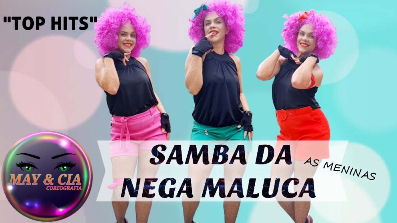 Samba Da Nega Maluca - As Meninas / May&Cia (Coreografia)