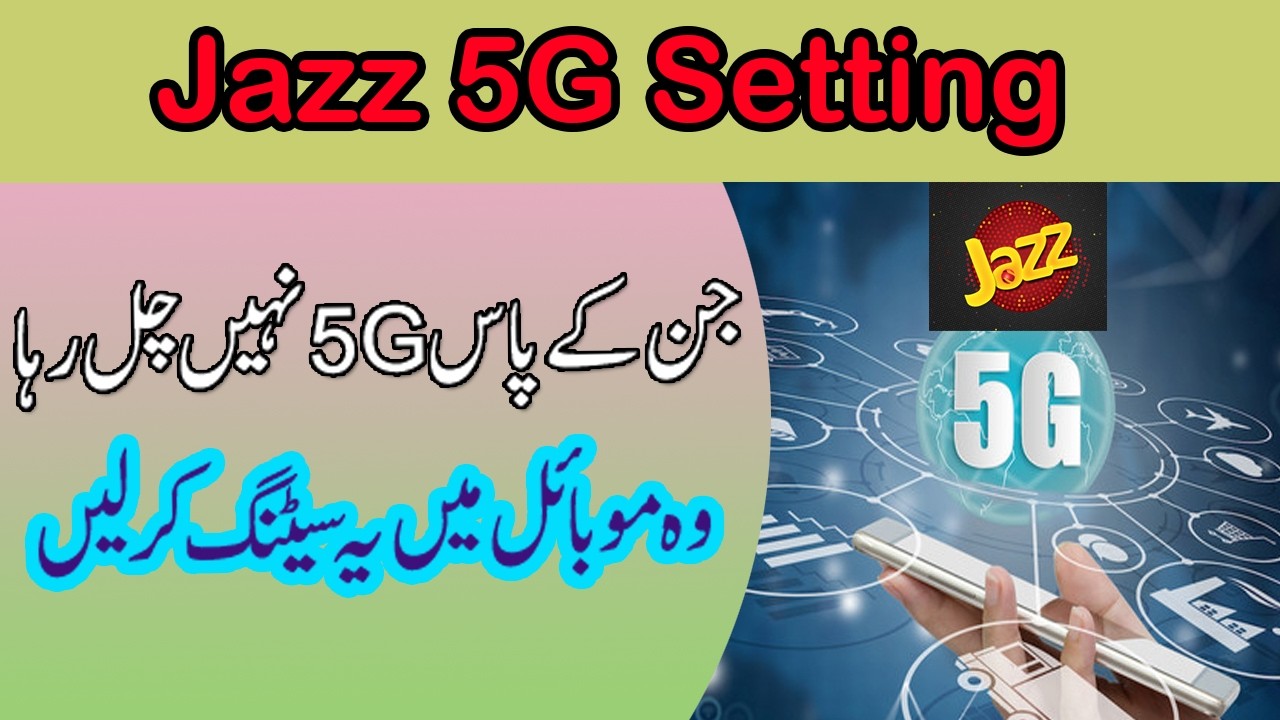 Jazz 5G Internet Settings | APN settings kaisy karyn?
