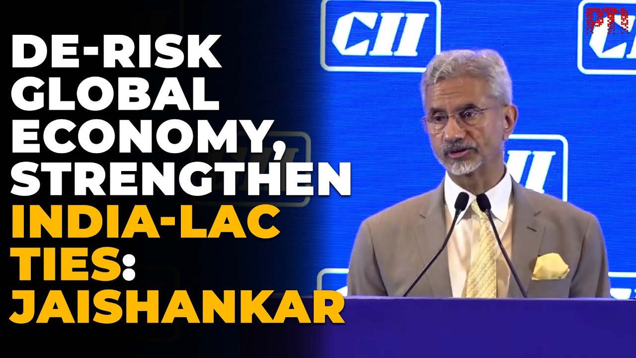 Need to de-risk global economy, boost India-LAC cooperation: EAM S Jaishankar