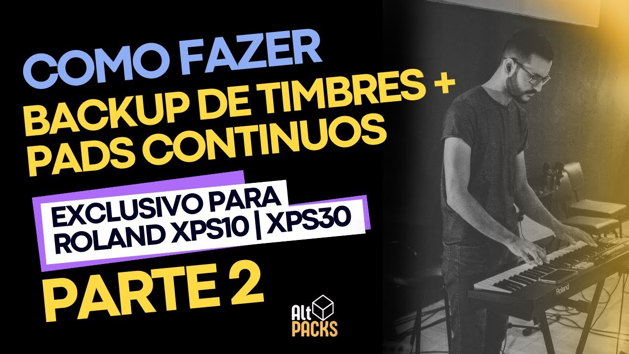 INSTALAÇÃO de TIMBRES E PADS CONTINUOS (Roland XPS-10 / XPS-30) - TUTORIAL PARTE 2