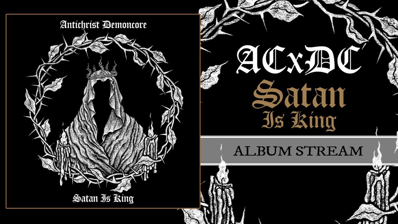 ACxDC - SATAN IS KING (FULL ALBUM STREAM)
