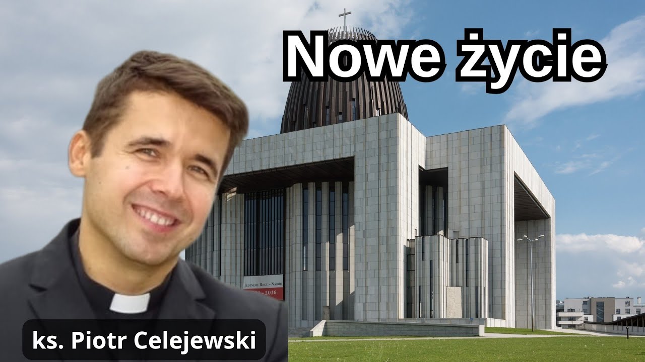 Nowe życie. Ks. Piotr Celejewski