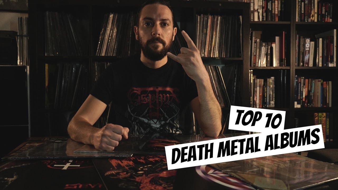 My Top 10 Death Metal Albums
