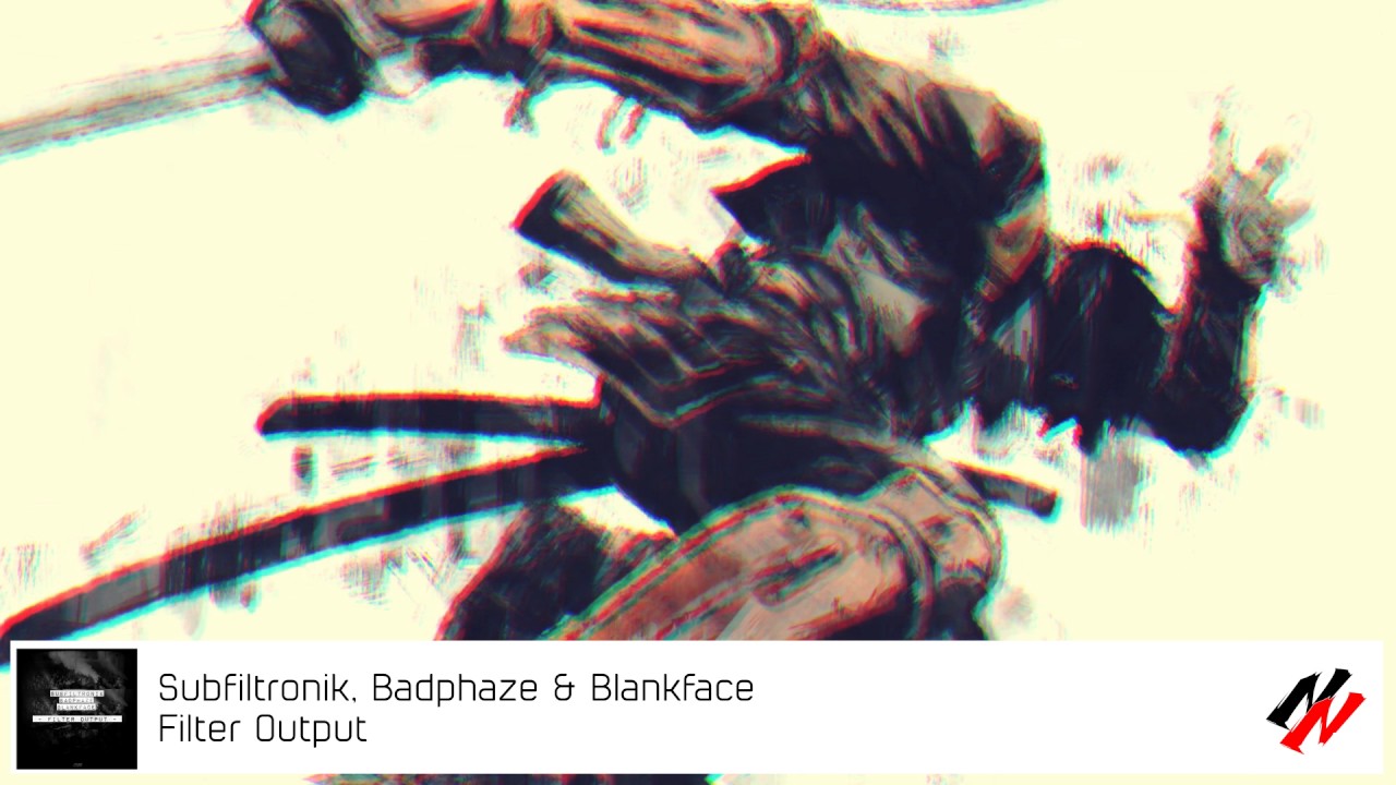 Subfiltronik, Badphaze & Blankface - Filter Output
