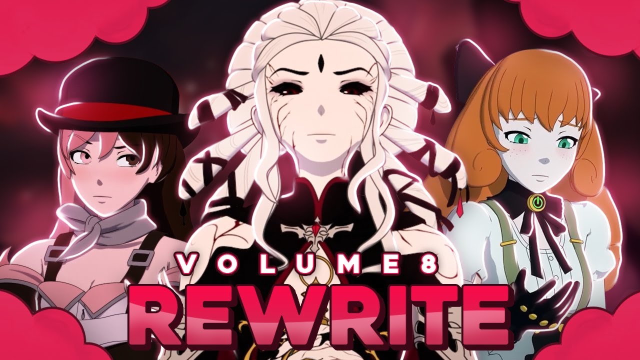 I Rewrote RWBY Volume 8