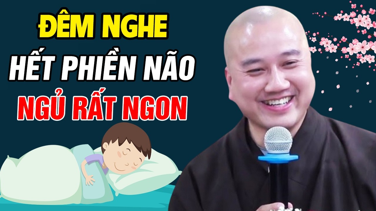 🔴Mùng 3 Tết, Ai Trằn Trọc Khó Ngủ Nghe Thầy Giảng TÂM AN NGỦ RẤT NGON | Thầy Thích Pháp Hòa