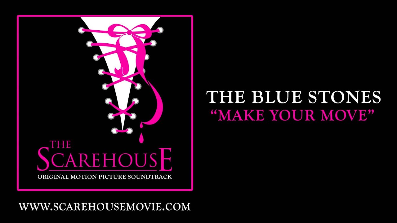The Blue Stones - Make Your Move [The Scarehouse Original Soundtrack]