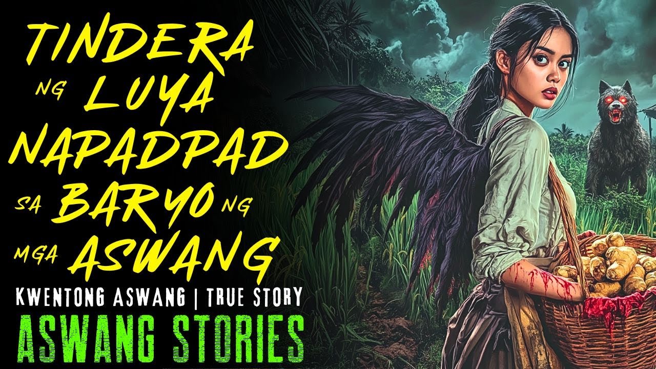 TINDERA NG LUYA NAPADPAD SA BARYO NG MGA ASWANG I Kwentong Aswang I True Story
