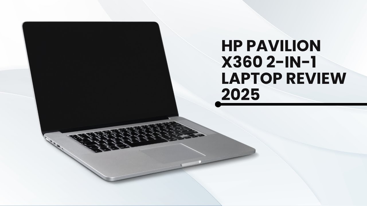 HP Pavilion X360 2 in 1 Laptop Review 2026