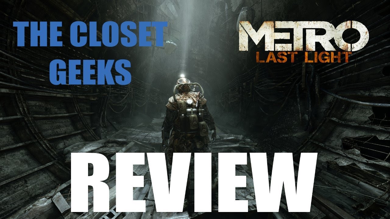 Metro Last Light XBOX 360 Review! - THE CLOSET GEEKS