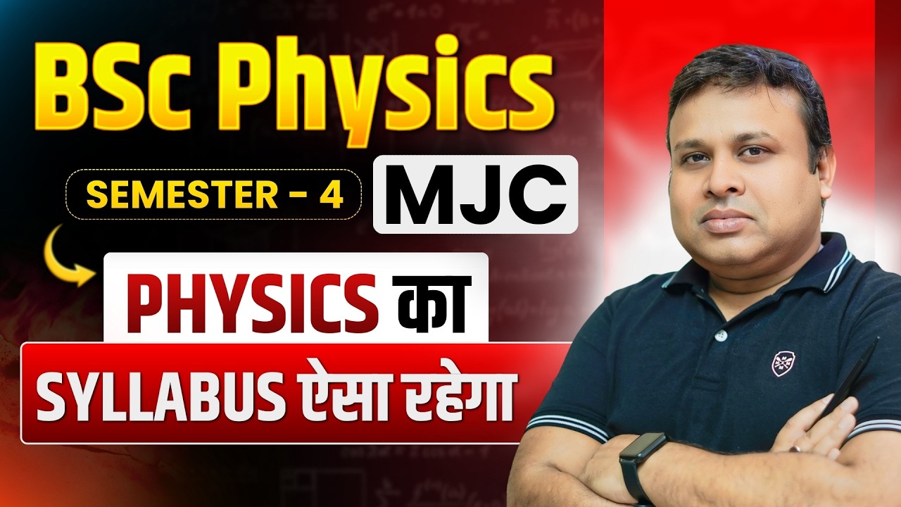 BSc Physics Semester 4 Full Details Syllabus | Syllabus Semester 4 MJC | By Maneshwar Sir