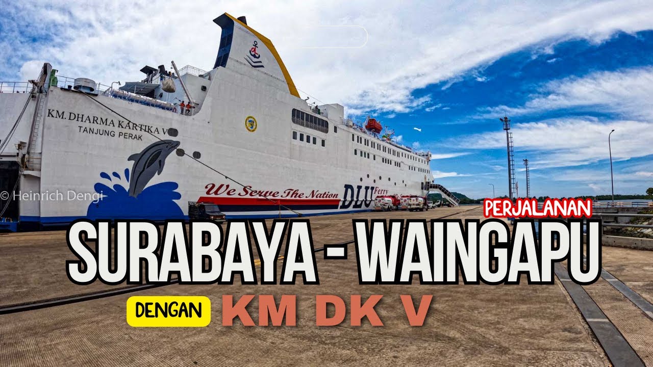 Perjalanan Surabaya -  Waingapu Dengan KM Dharma Kartika V