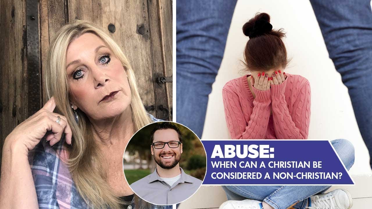 Abuse: When can a Christian be considered a Non-Christian?