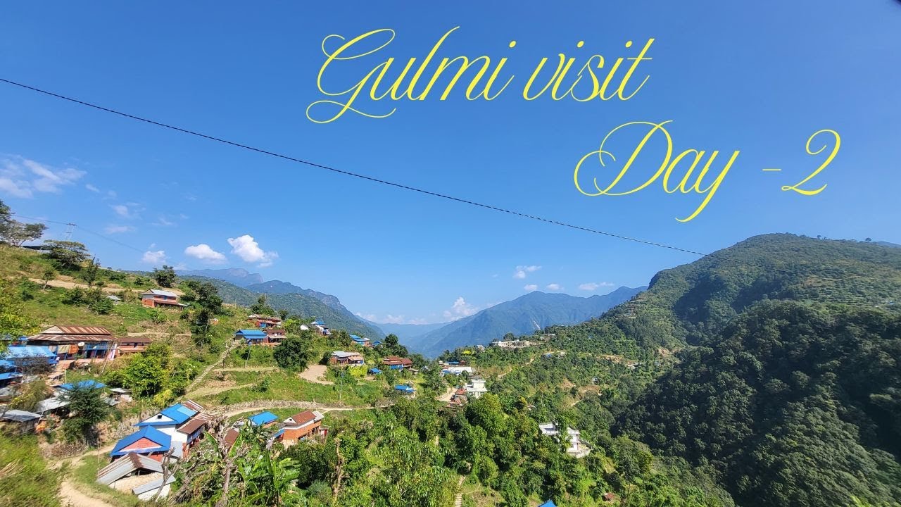 Gulmi visit- day 2| Arje| Dhurkot| Wamitaksatr| Archaur| Kharbang| Nawara