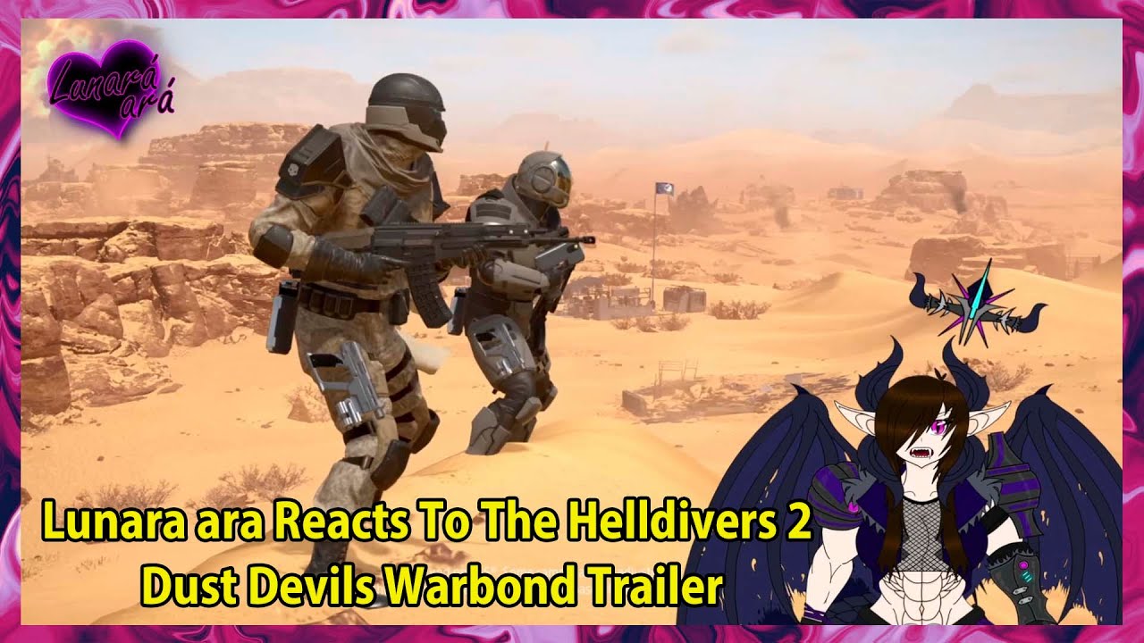 Lunara ara Reacts To The Helldivers 2 Dust Devils Warbond Trailer