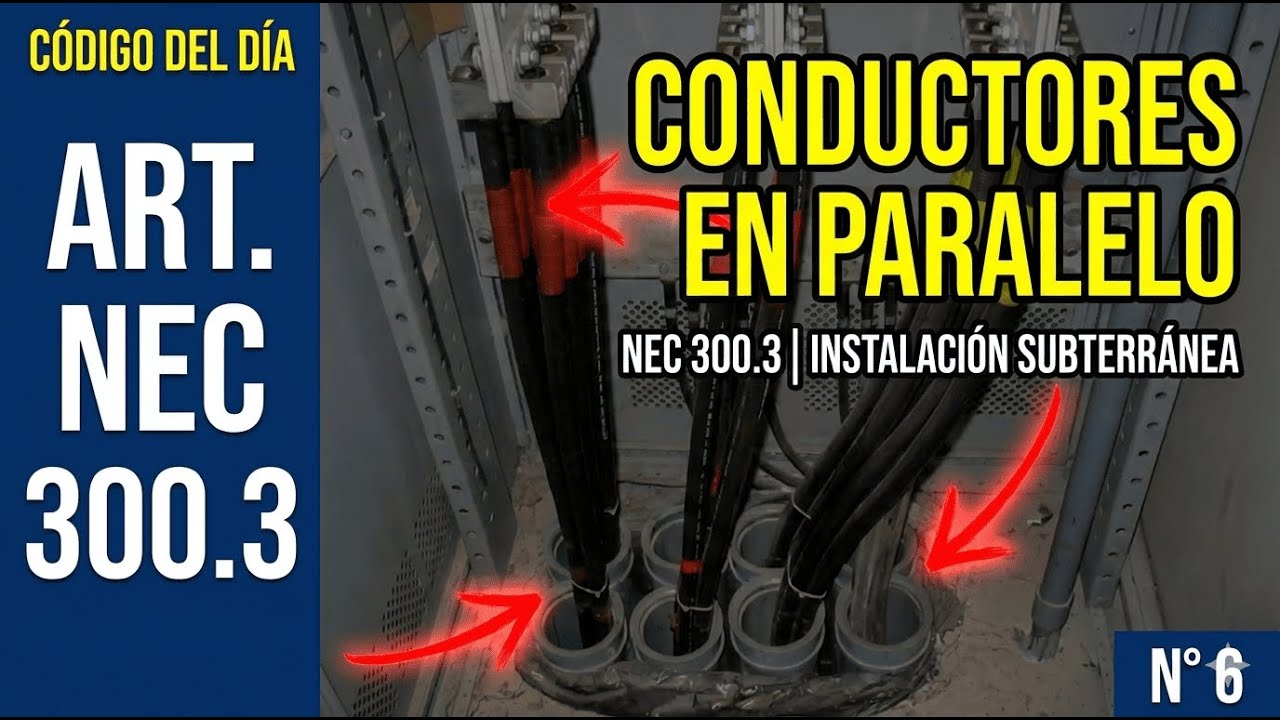 Conductores y Conductores en Paralelo. Art. 300.3l (NEC 2026 ). Dia 6
