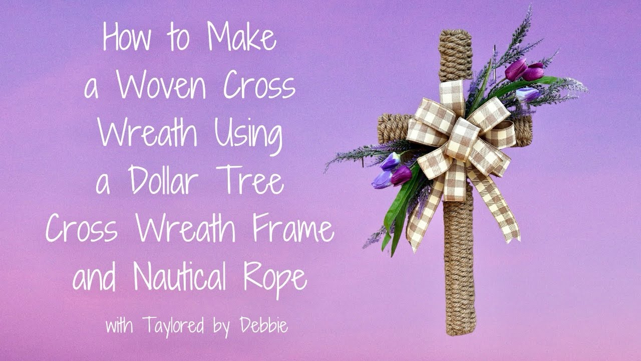 Cross Wreath Tutorial | Dollar Tree Cross Wreath | Easter Cross Wreath | How to Make a Cross Wreath