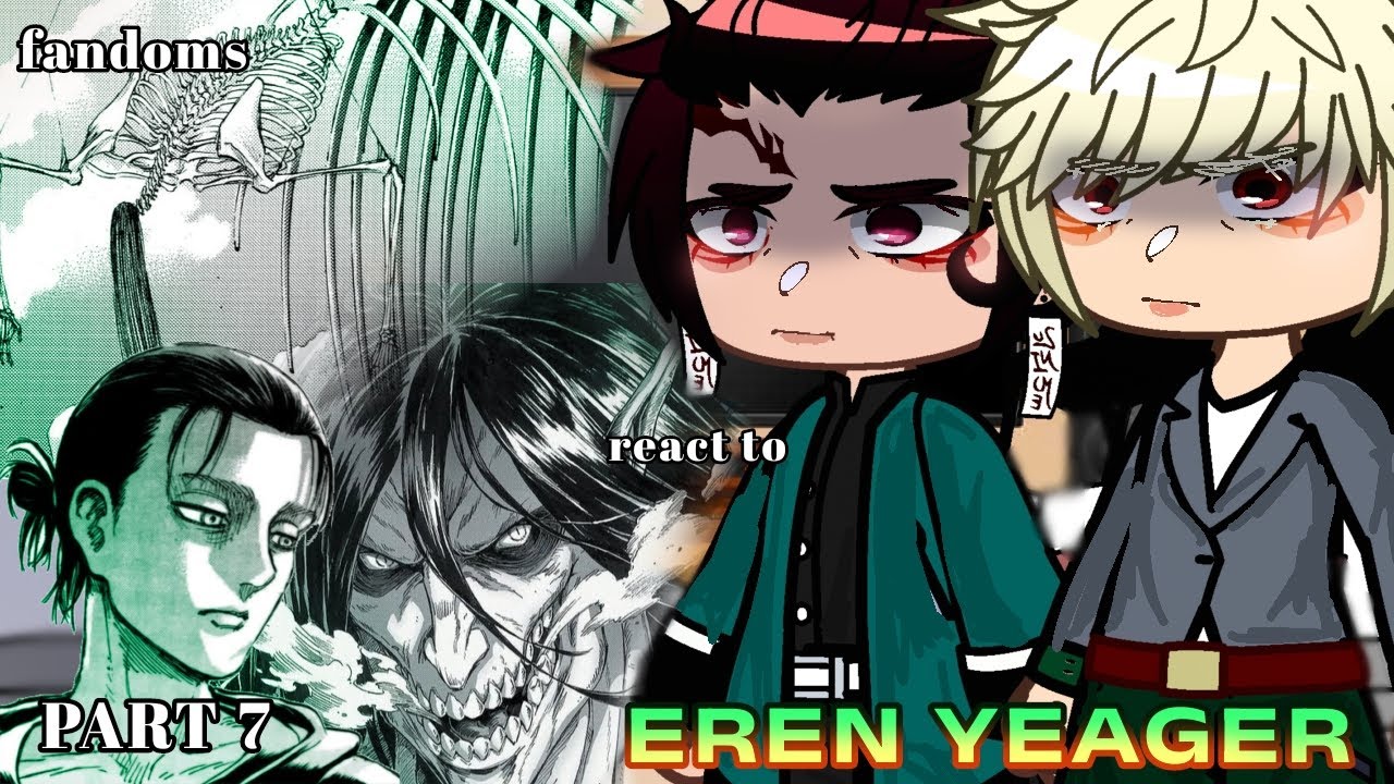 fandoms react to eren yeager // gcrv // part 7 // AOT // read desc //