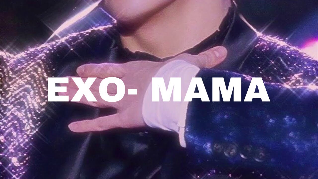 EXO- MAMA (𝓢𝓵𝓸𝔀𝓮𝓭 𝓭𝓸𝔀𝓷)
