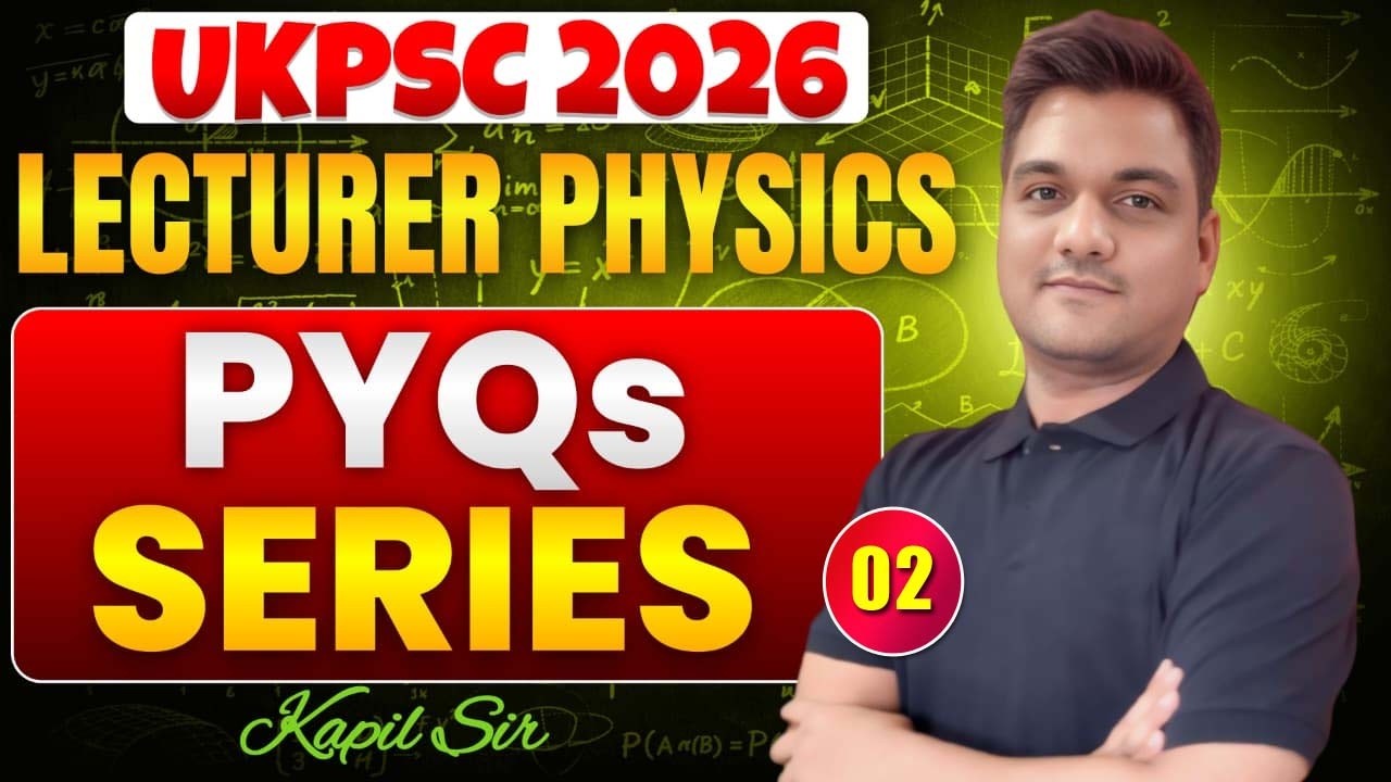 UKPSC Lecturer 2026 🔥 Physics PYQs - 2 | Most Probable Questions | UKPSC Physics Preparation