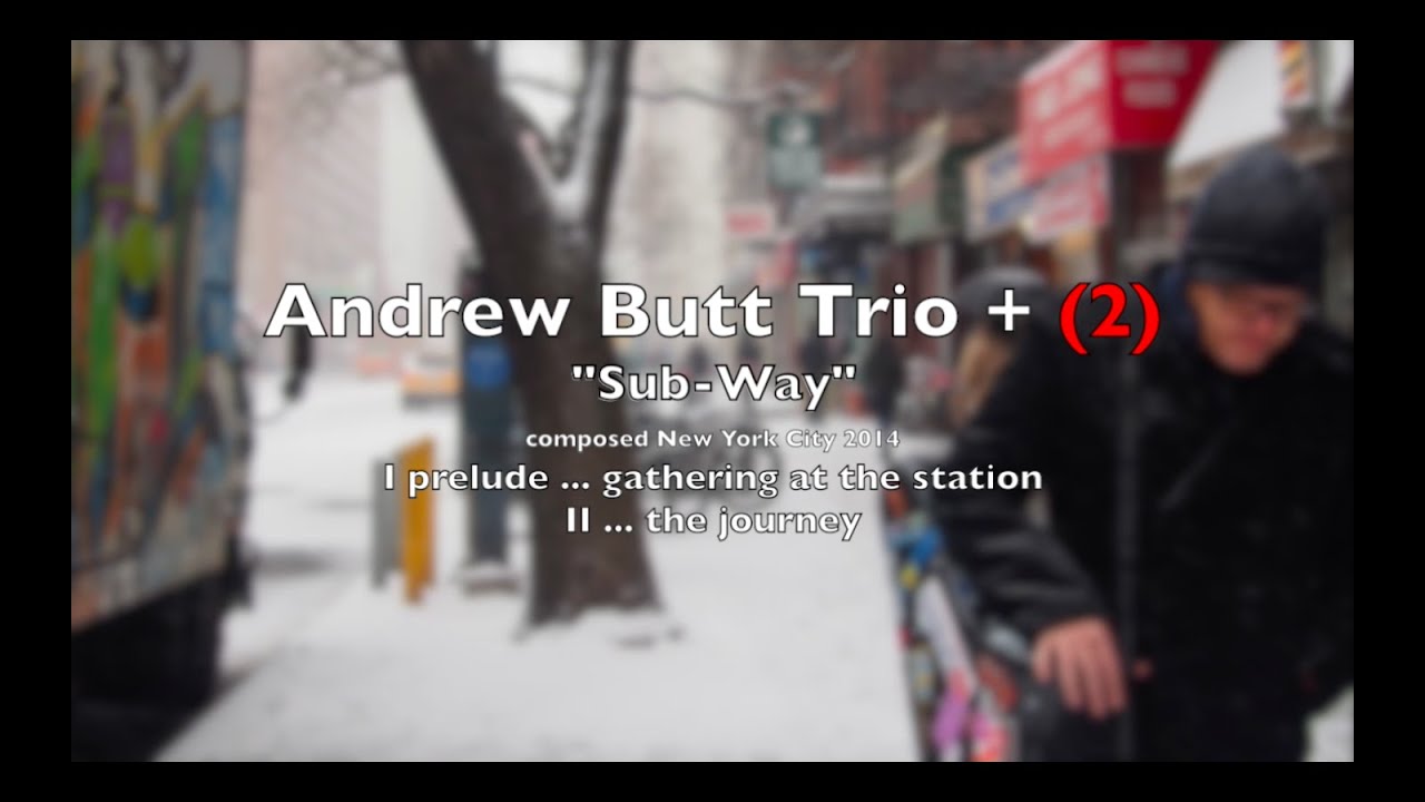 Andrew Butt Trio +(2) performing SubWay