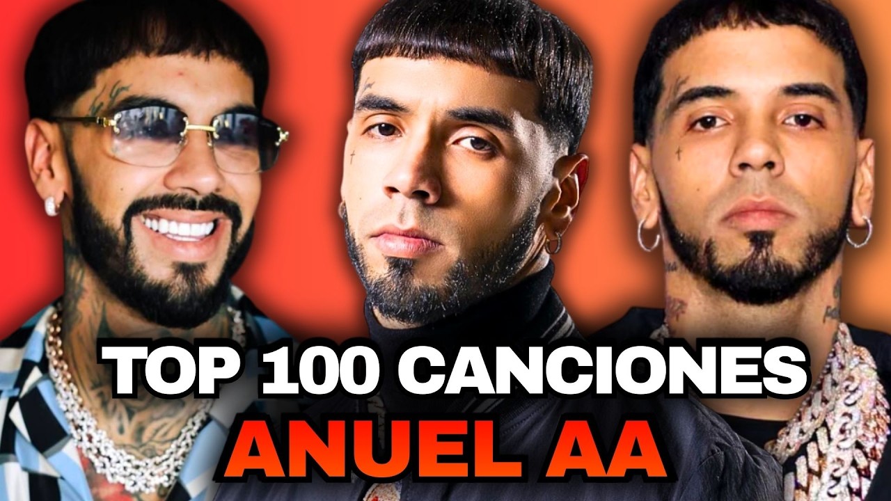TOP 100 CANCIONES MÁS ESCUCHADAS DE ANUEL AA 👹🔥 [Spotify 2026 - Actualizado]