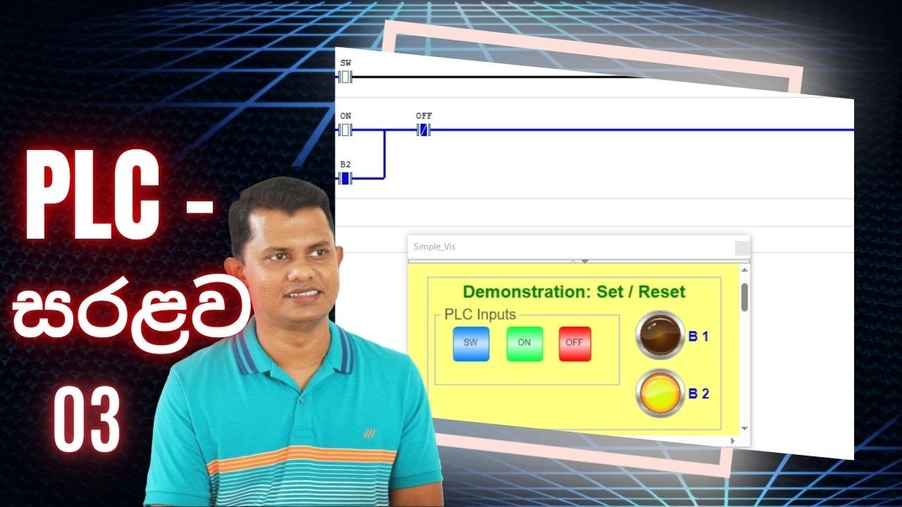 PLC Sinhala Tutorial 03 | Ladder Programing | Set and Reset Instructions and Latching Diagram