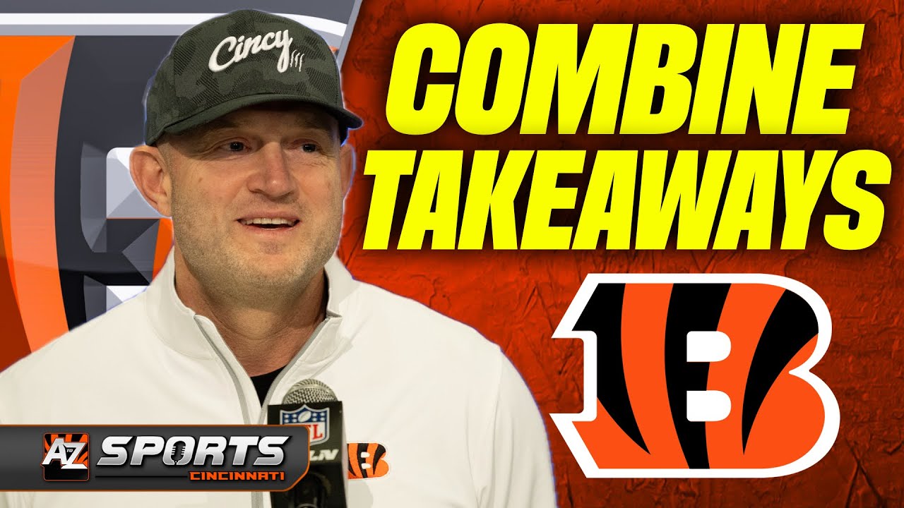 NFL Combine: Bengals Takeaways and What to Watch For