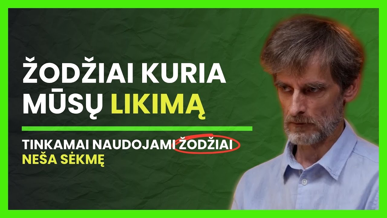 Žodžiai keičia mūsų statusą, uždarbį, sveikatą. Tomas Girdzijauskas