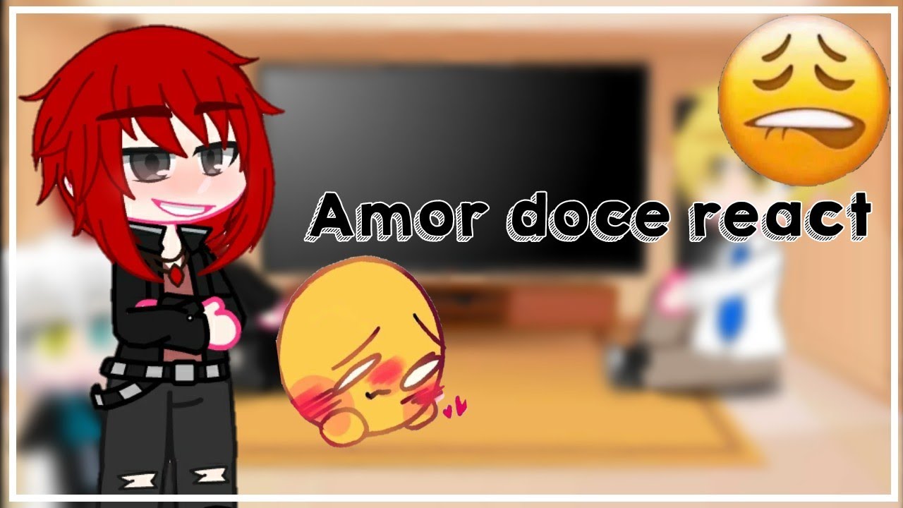 °Amor doce react° [1/2]