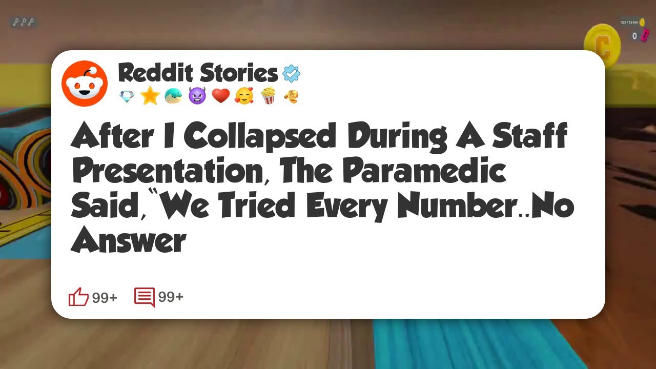 After I Collapsed During A Staff Presentation, The Paramedic Said,“We Tried Every Number #reddit 