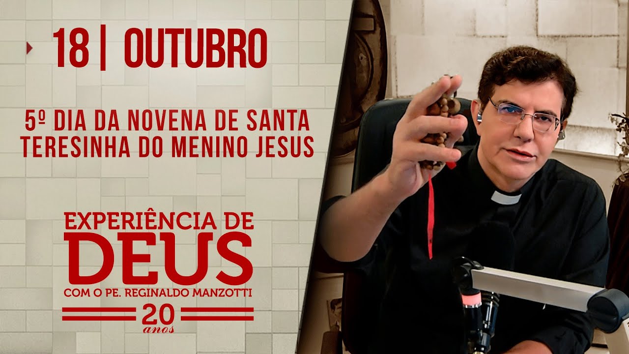 Experiência de Deus | 18/10/24 | 5º DIA DA NOVENA DE SANTA TERESINHA DO MENINO JESUS