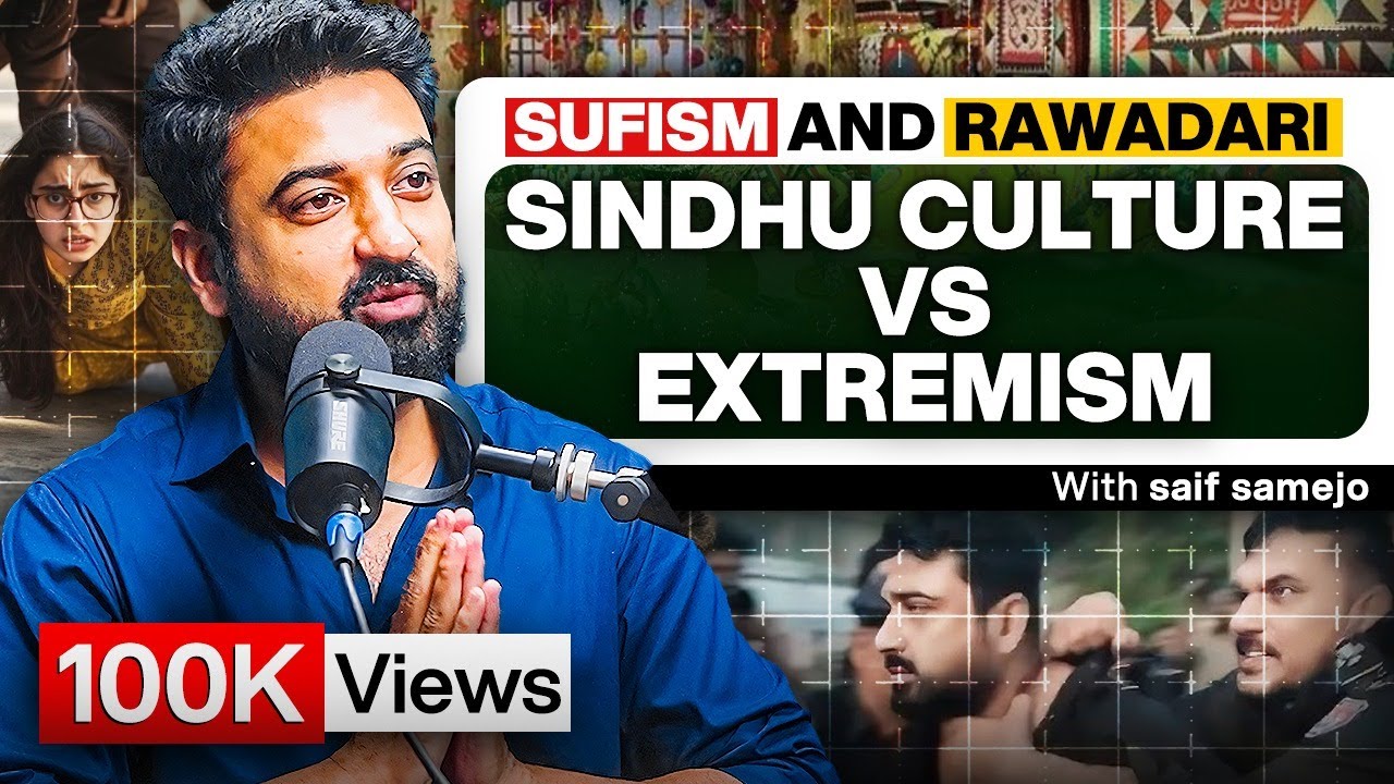 Sufism, Sindhu Culture, Rawadari and Music vs Religious Extremism - Saif Samejo - #TPE 394