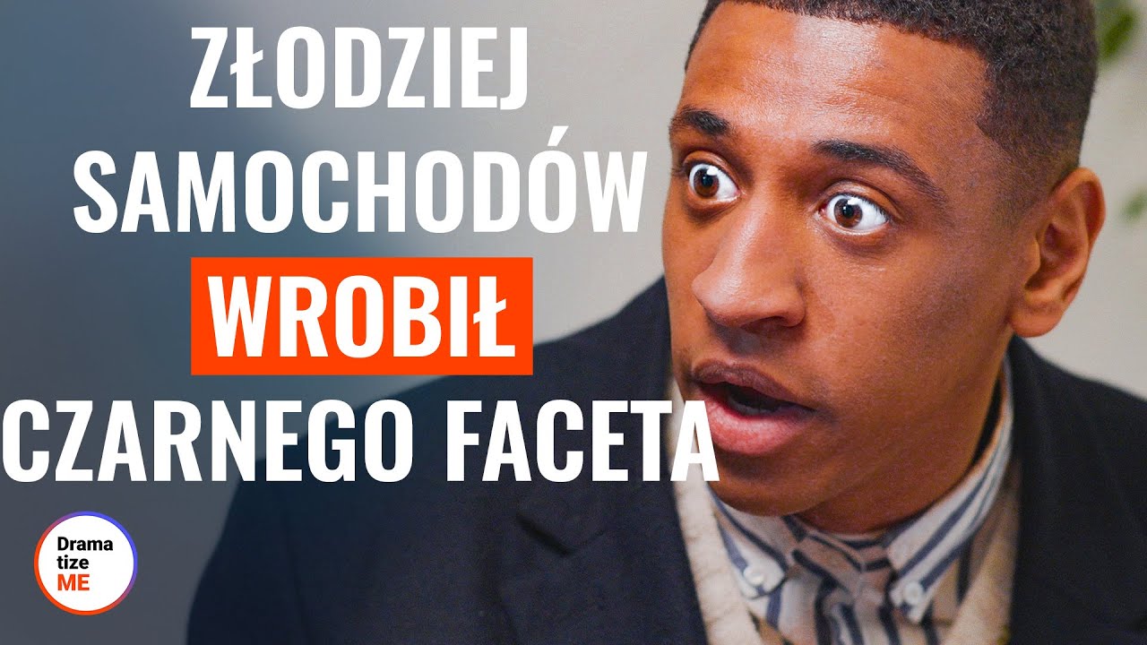 ZŁODZIEJ SAMOCHODÓW WROBIŁ CZARNEGO FACETA | @DramatizeMePolska