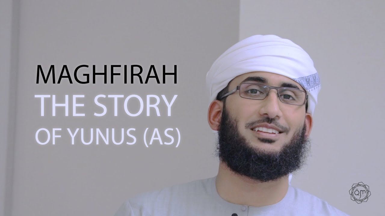 Maghfirah: The Story of Prophet Yunus (AS) | Ust. Asim Khan