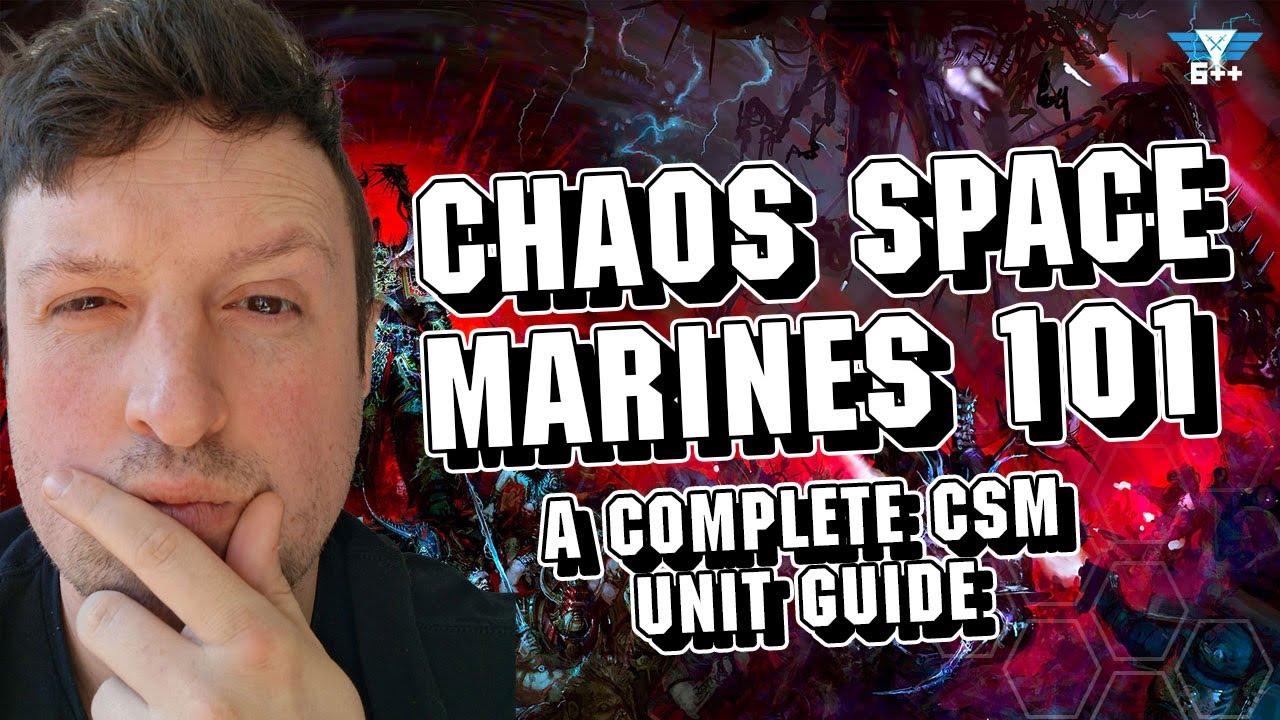 Chaos Space Marines 101 Part One: A Complete CSM Unit Guide