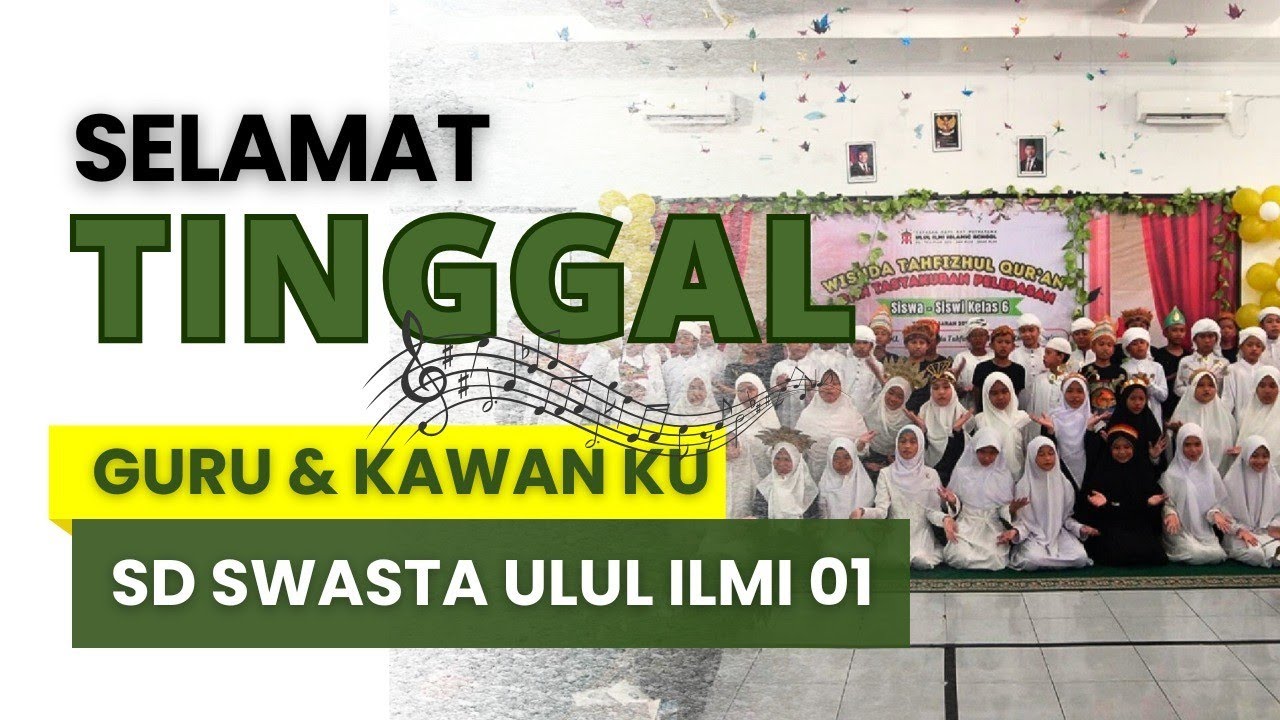 SELAMAT TINGGAL GURU & KAWANKU | COVER BY SISWA SISWI Grade 6 SD ULUL ILMI ISLAMIC SCHOOL