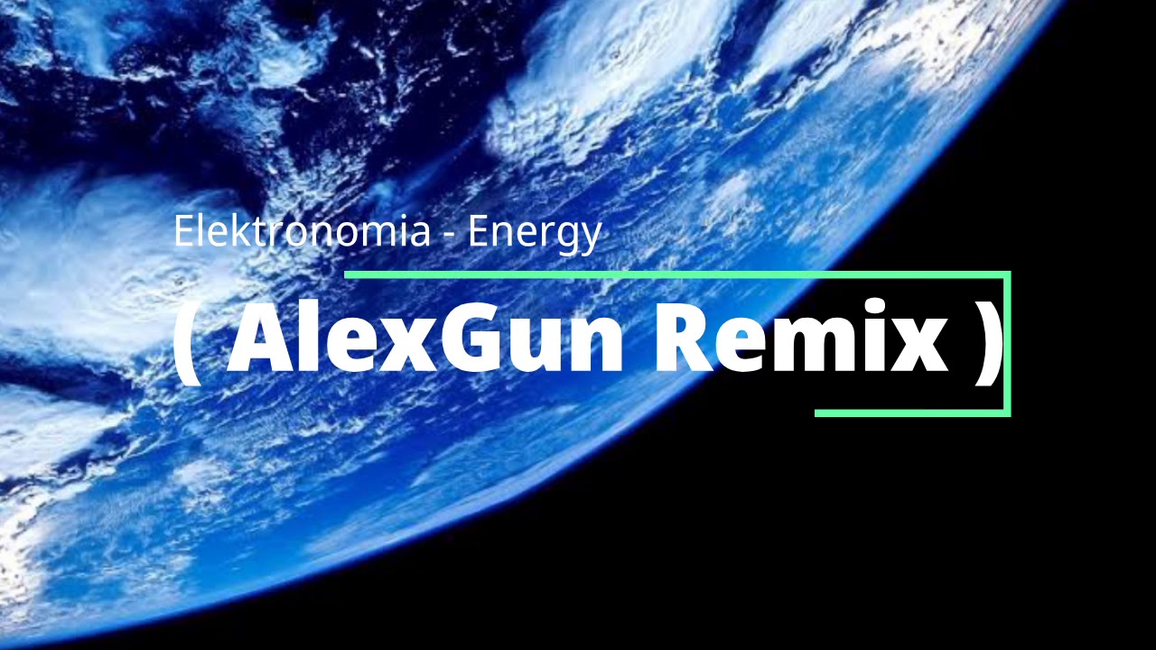 Elektronomia - Energy ( AlexGun Remix )