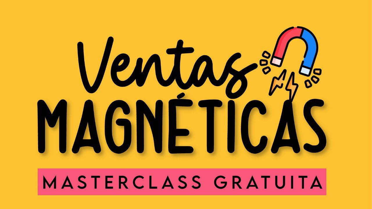 MASTERCLASS  VENTAS Magnéticas