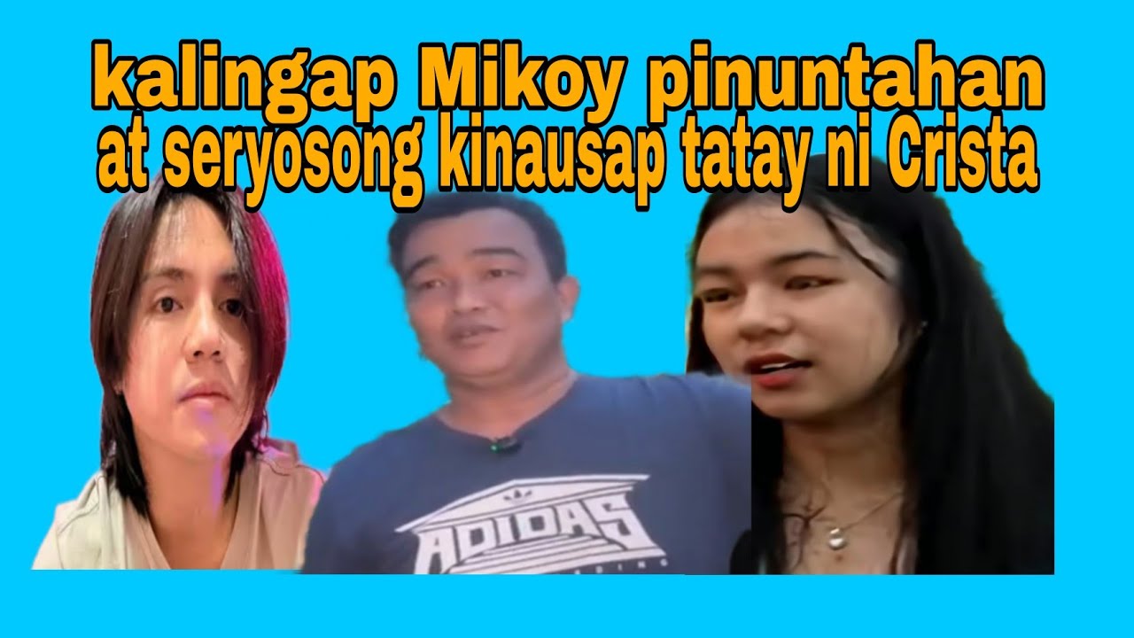 Kalingap Mikoy pinuntahan at seryosong kinausap Ang tatay ni Crista