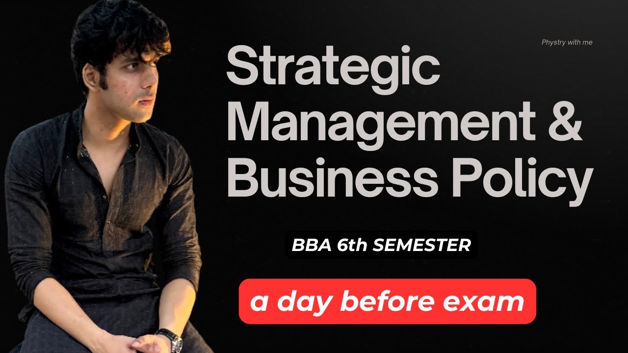 Strategic Management & Business Policy Revision Lecture | A Day before Exam