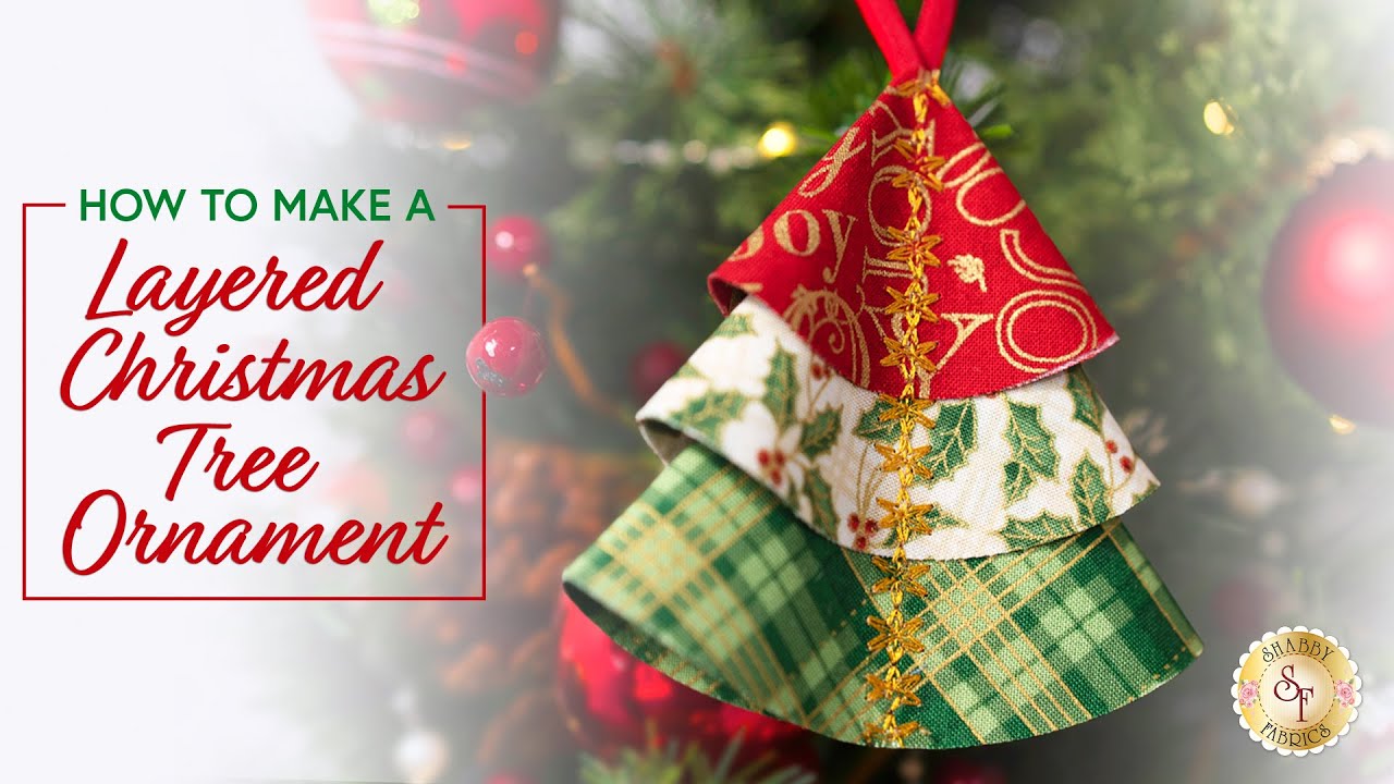 How to Make a Layered Christmas Tree Ornament | a Shabby Fabrics Tutorial