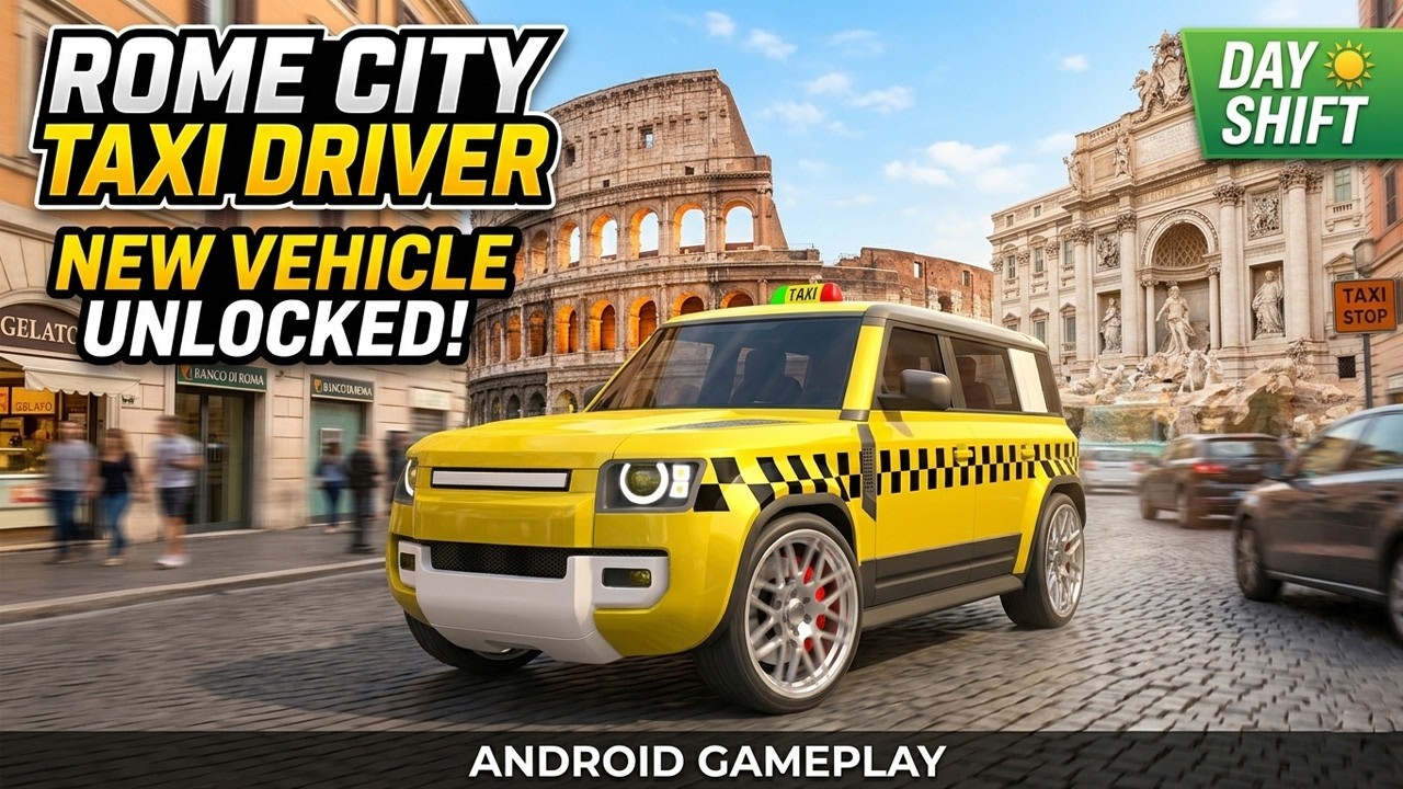 Rome City Taxi Driver: New Vehicle Unlocked! | Day Shift | Android Gameplay