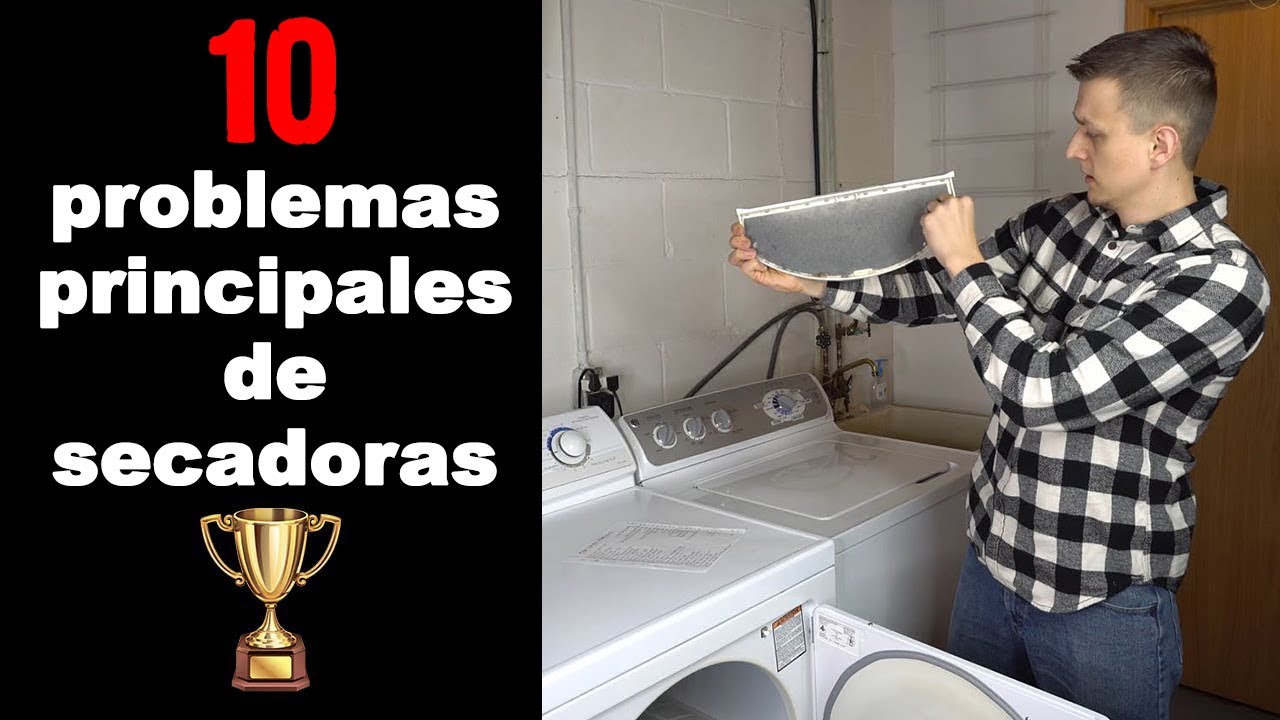 Solución de problemas de secadoras – 10 principales problemas de secadora