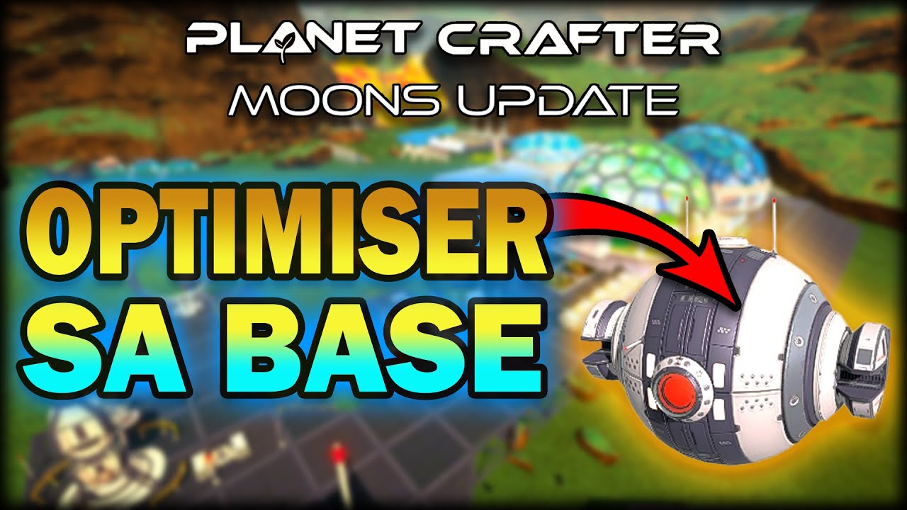 Comment faire une base optimisée | Planet Crafter FR