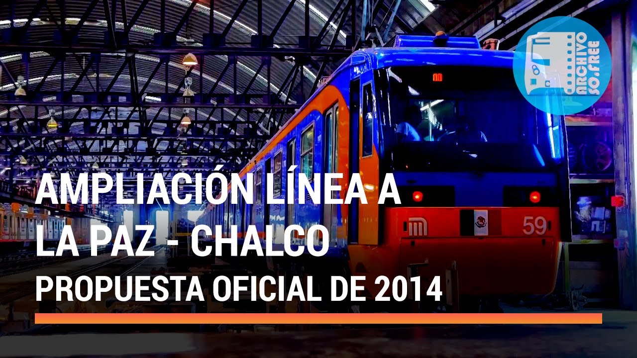 Ampliación Línea A: La Paz-Chalco