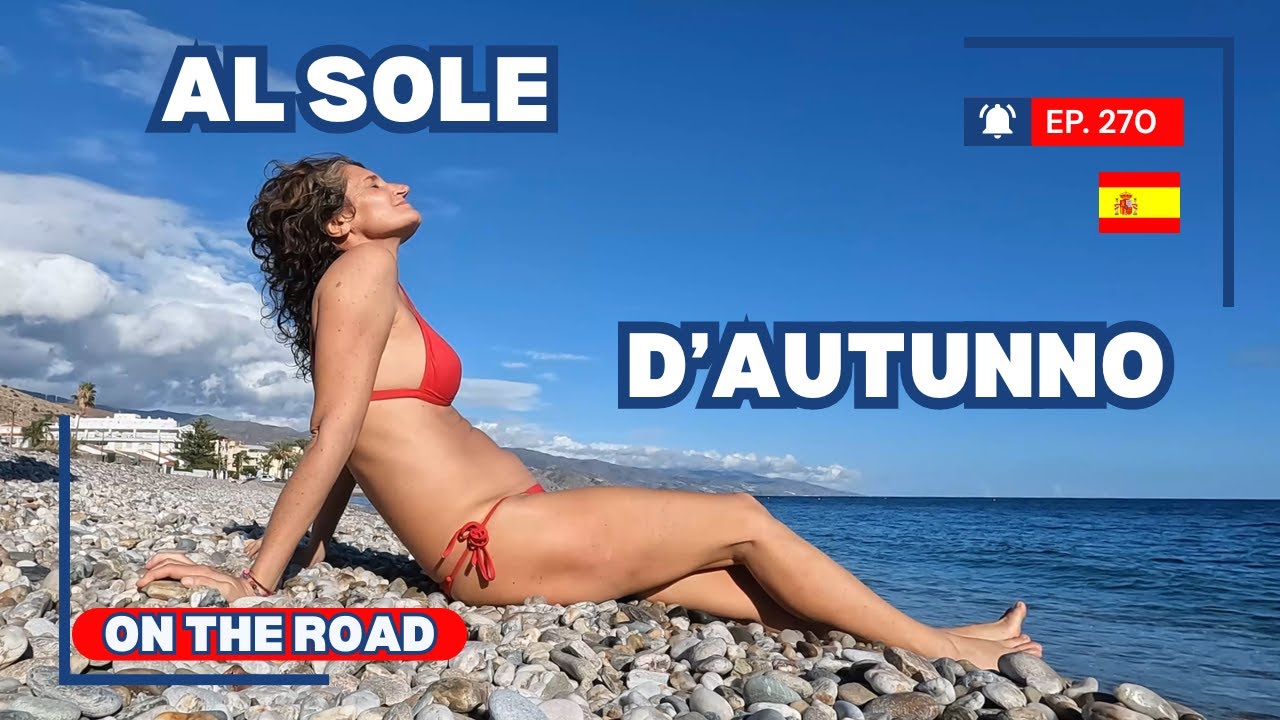 Ep. 270 Al SOLE d'AUTUNNO - Viaggio in CAMPER 2025-26