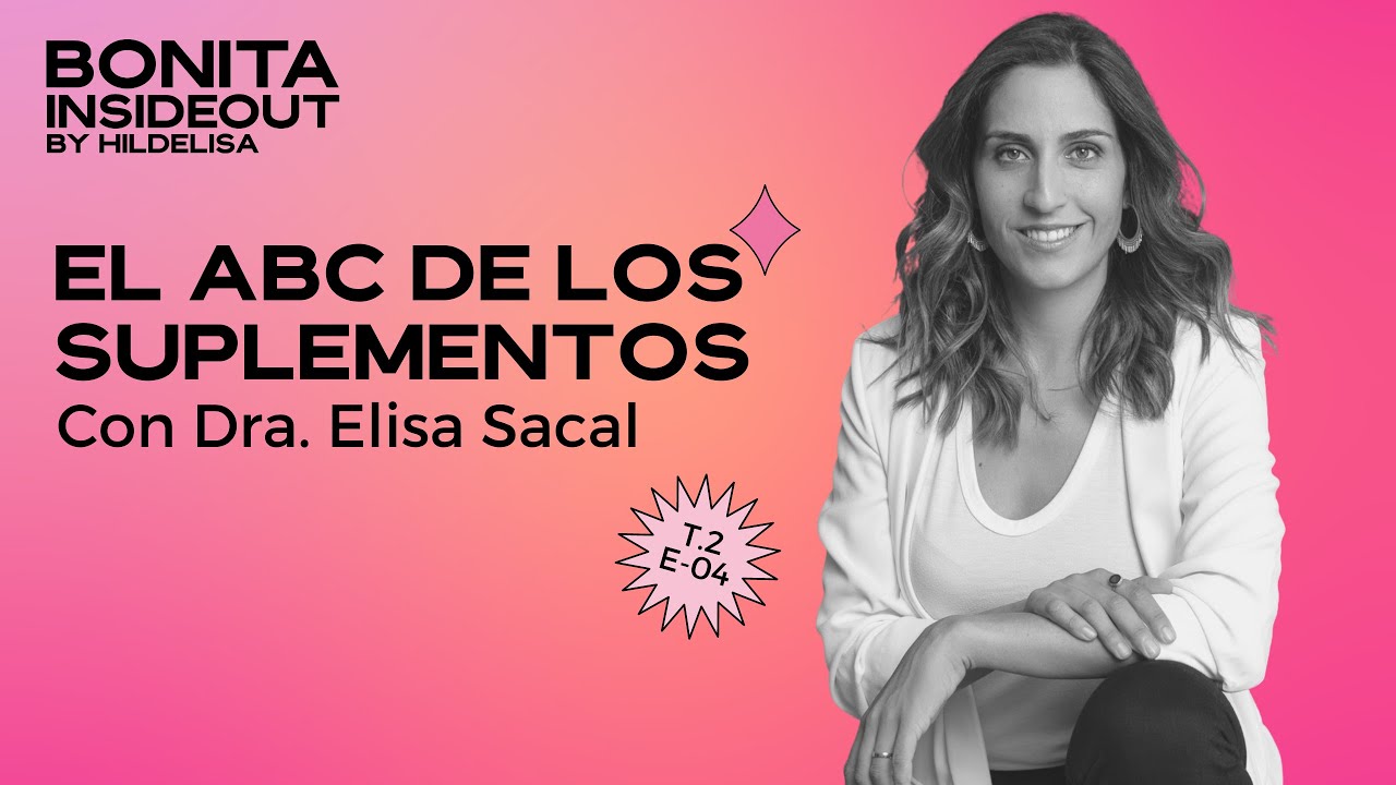 El ABC De Los Suplementos Con Dra. Elisa Sacal / T2 - E4